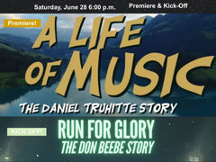 Life of Music Premiere/Run for Glory Kick Off! 6:00 p.m. Saturday June 28